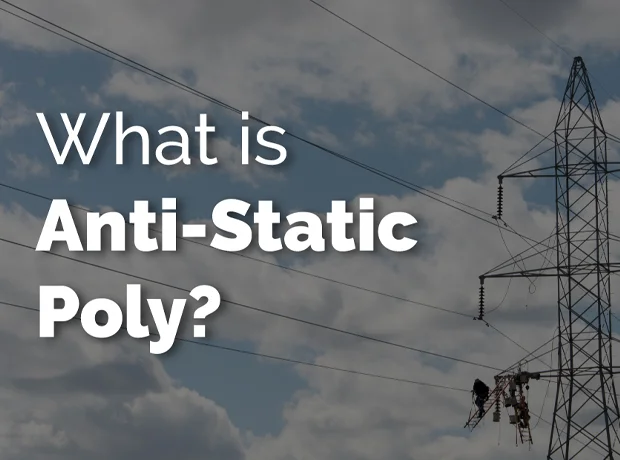 What is anti-static poly?